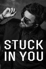 Stuck in you